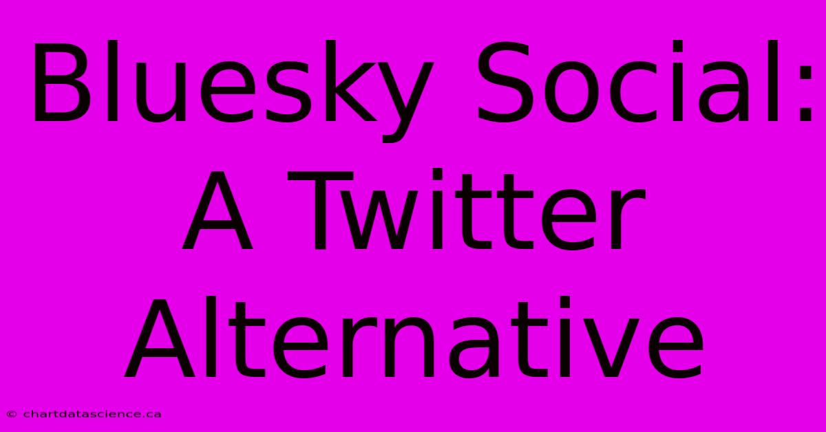 Bluesky Social: A Twitter Alternative