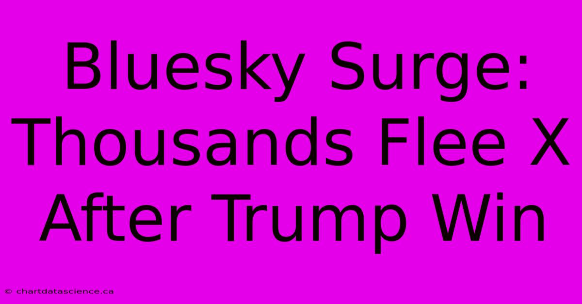 Bluesky Surge: Thousands Flee X After Trump Win