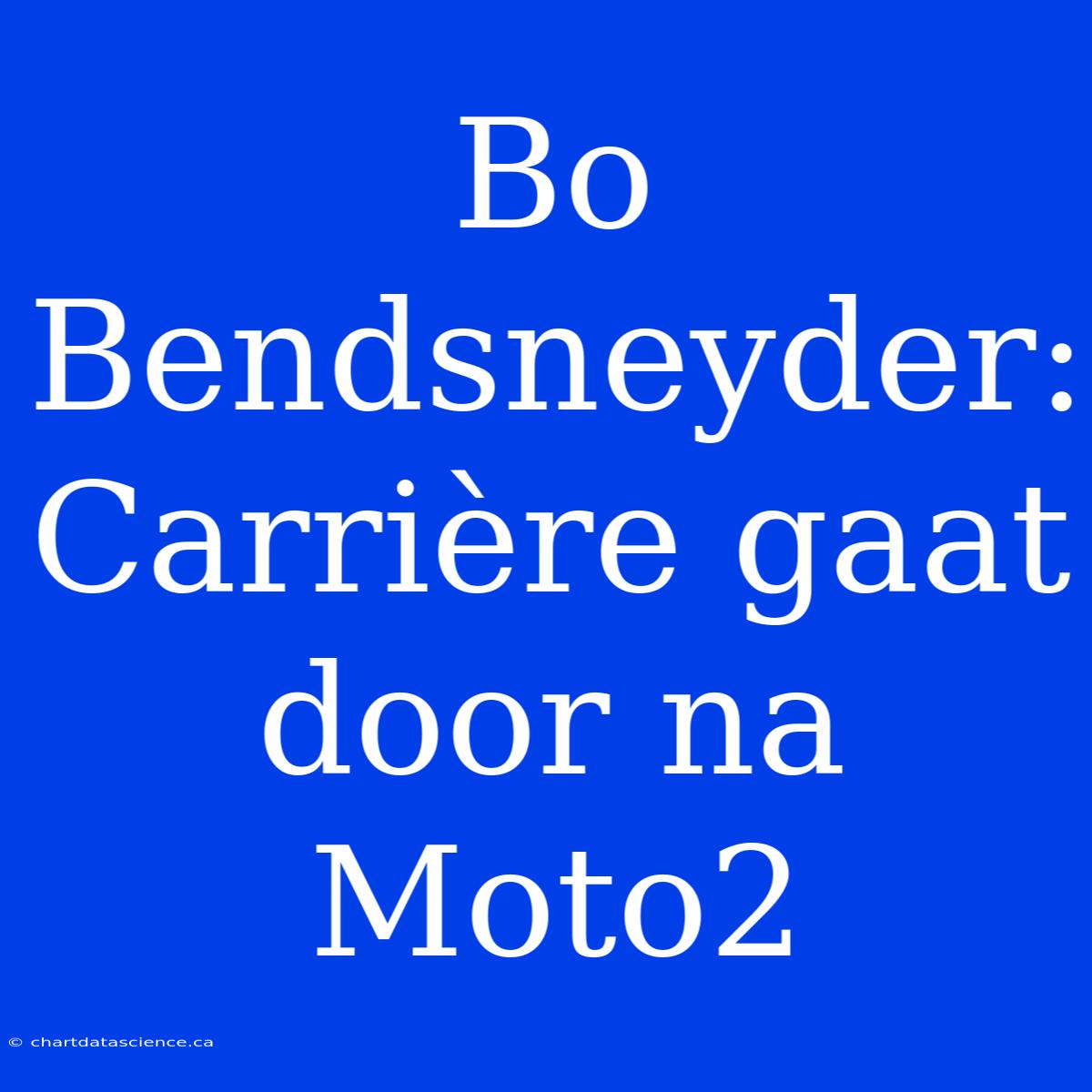 Bo Bendsneyder: Carrière Gaat Door Na Moto2