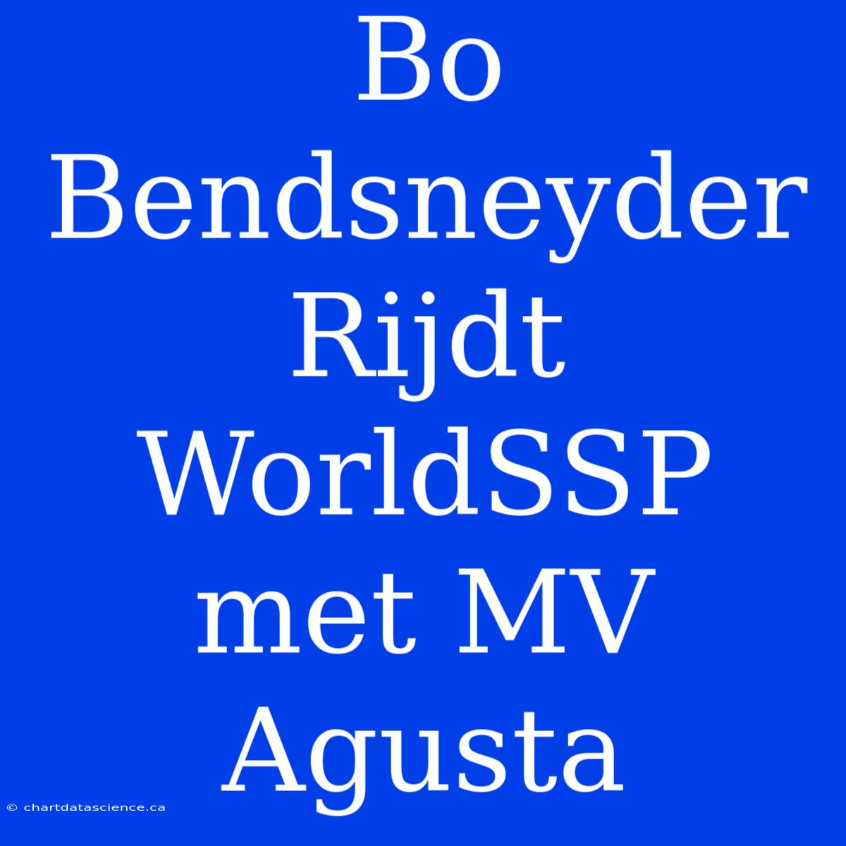 Bo Bendsneyder Rijdt WorldSSP Met MV Agusta