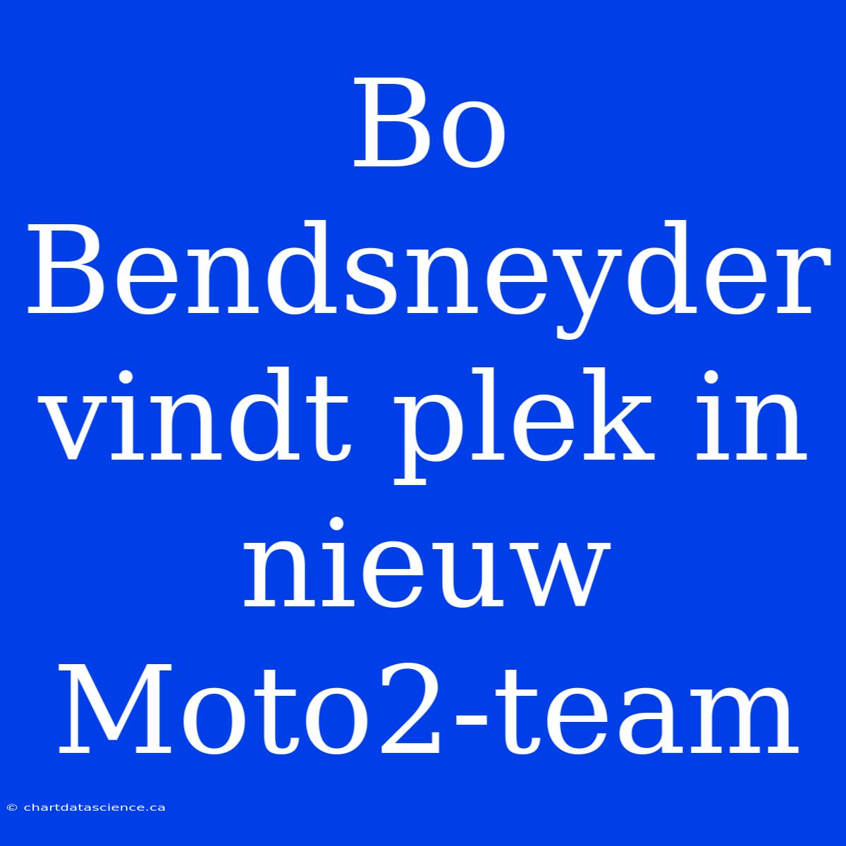 Bo Bendsneyder Vindt Plek In Nieuw Moto2-team