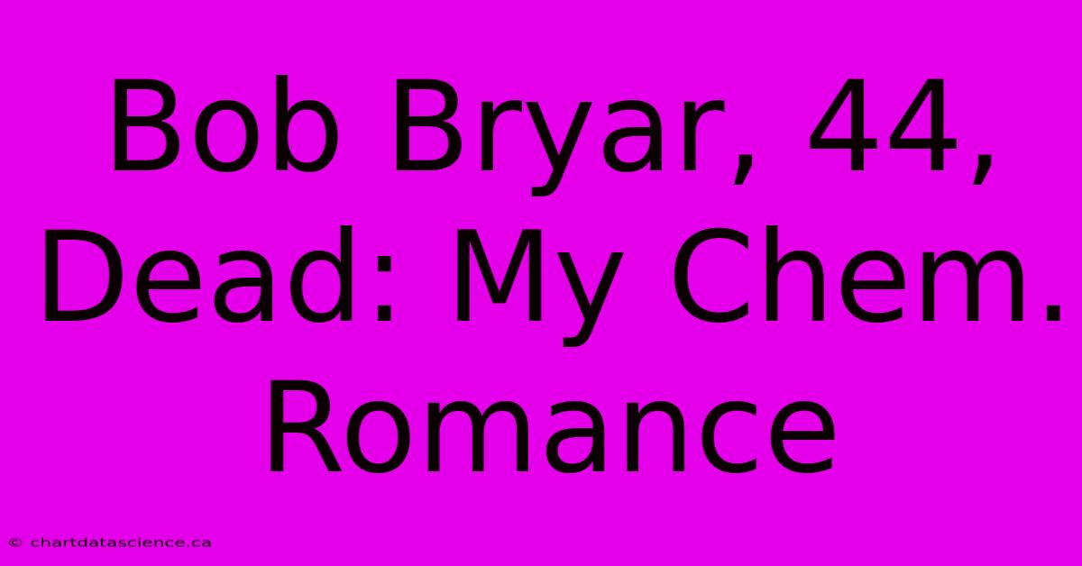 Bob Bryar, 44, Dead: My Chem. Romance