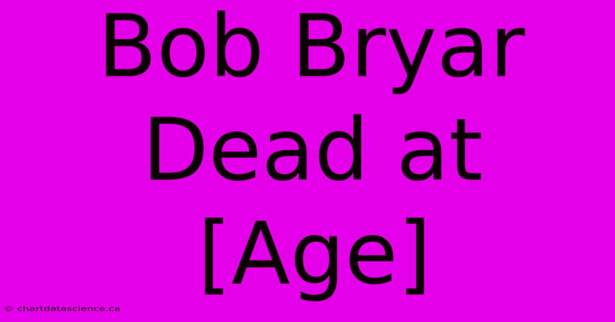 Bob Bryar Dead At [Age]