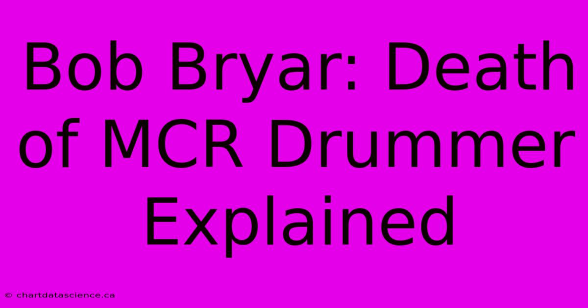 Bob Bryar: Death Of MCR Drummer Explained