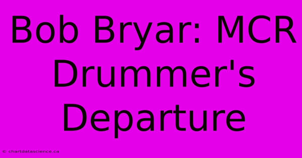 Bob Bryar: MCR Drummer's Departure