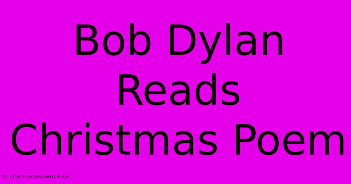 Bob Dylan Reads Christmas Poem