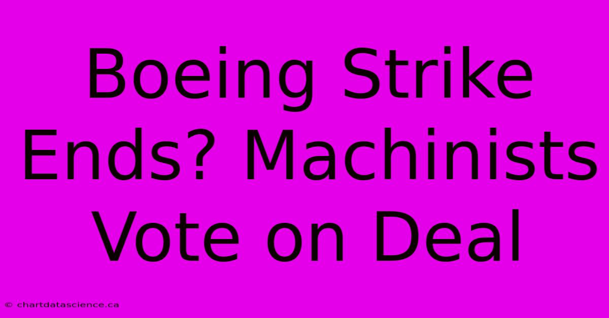 Boeing Strike Ends? Machinists Vote On Deal