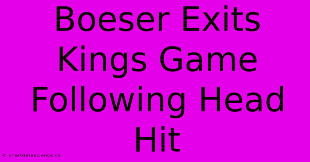 Boeser Exits Kings Game Following Head Hit