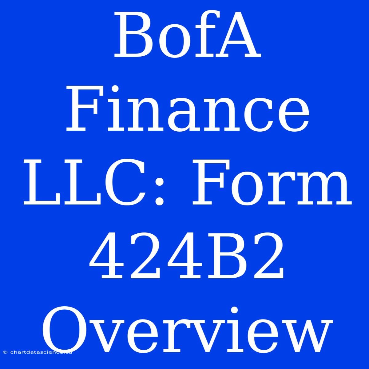 BofA Finance LLC: Form 424B2 Overview