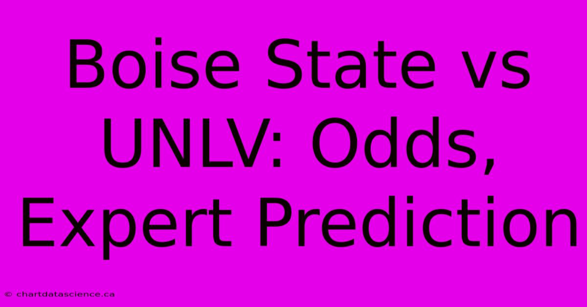 Boise State Vs UNLV: Odds, Expert Prediction 