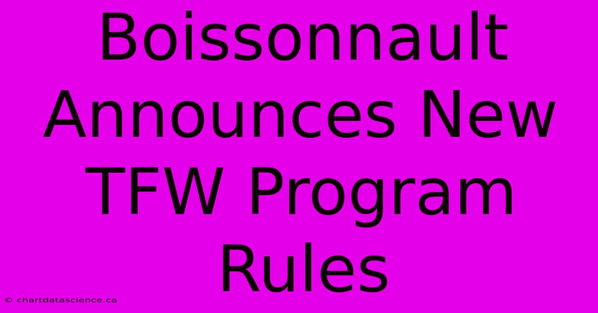 Boissonnault Announces New TFW Program Rules