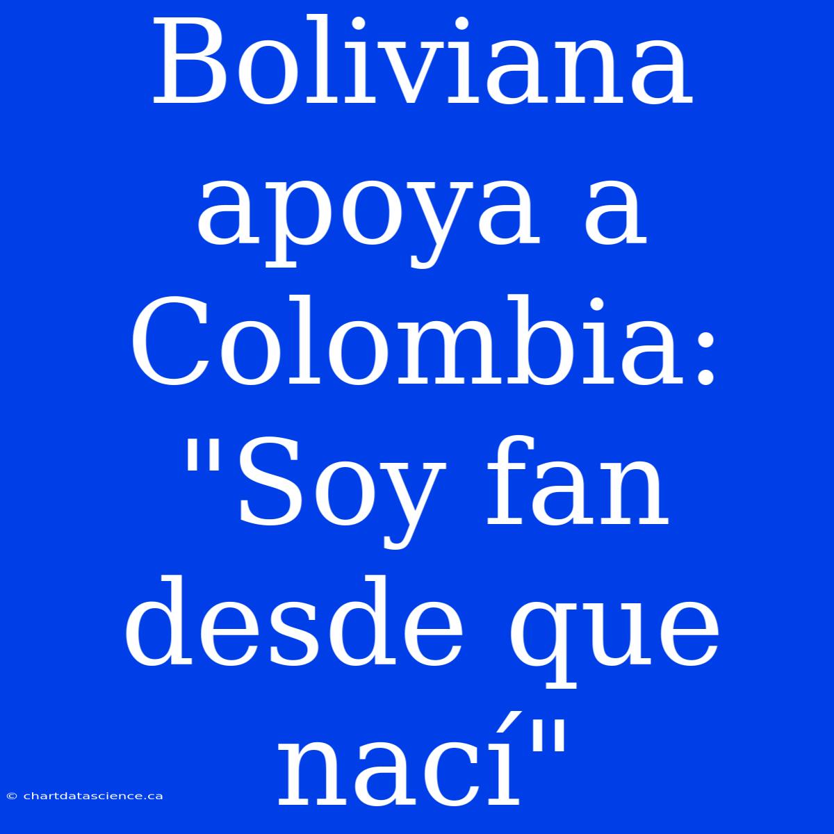 Boliviana Apoya A Colombia: 