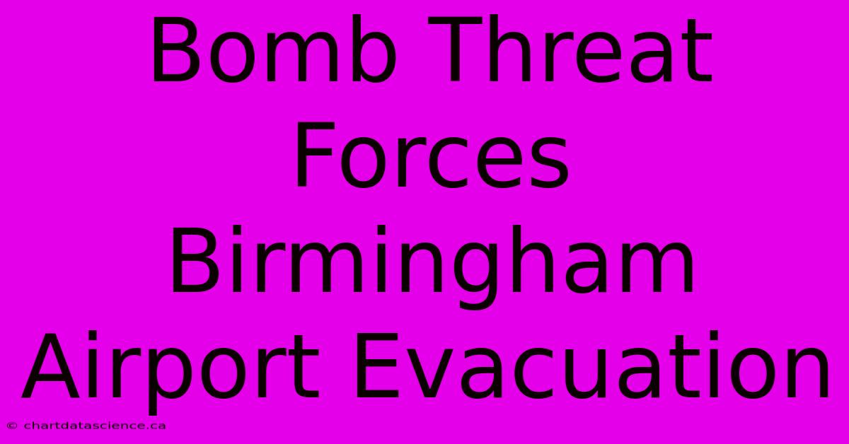 Bomb Threat Forces Birmingham Airport Evacuation