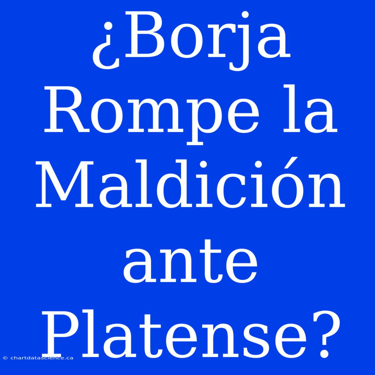 ¿Borja Rompe La Maldición Ante Platense?