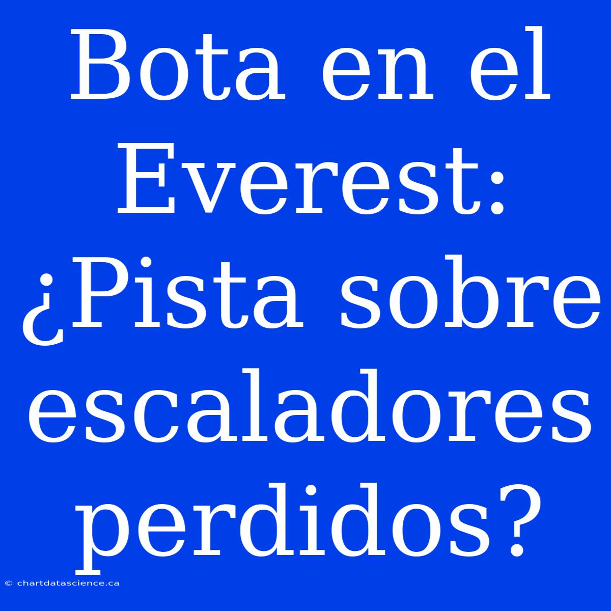 Bota En El Everest: ¿Pista Sobre Escaladores Perdidos?