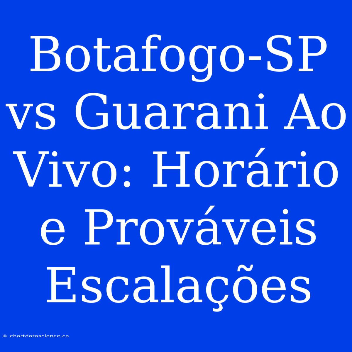 Botafogo-SP Vs Guarani Ao Vivo: Horário E Prováveis Escalações