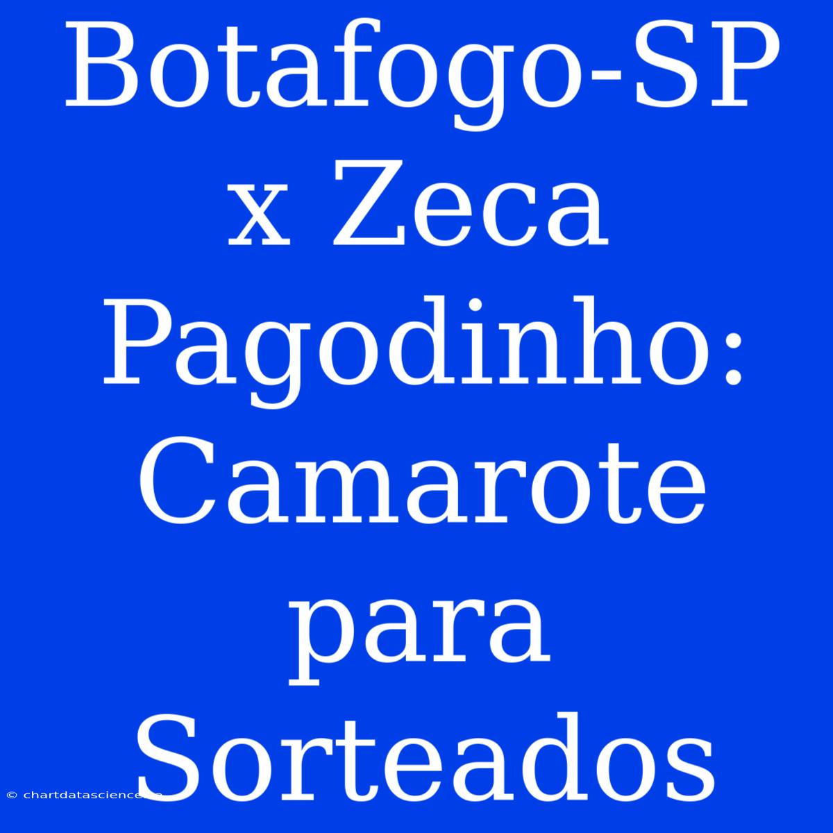 Botafogo-SP X Zeca Pagodinho: Camarote Para Sorteados