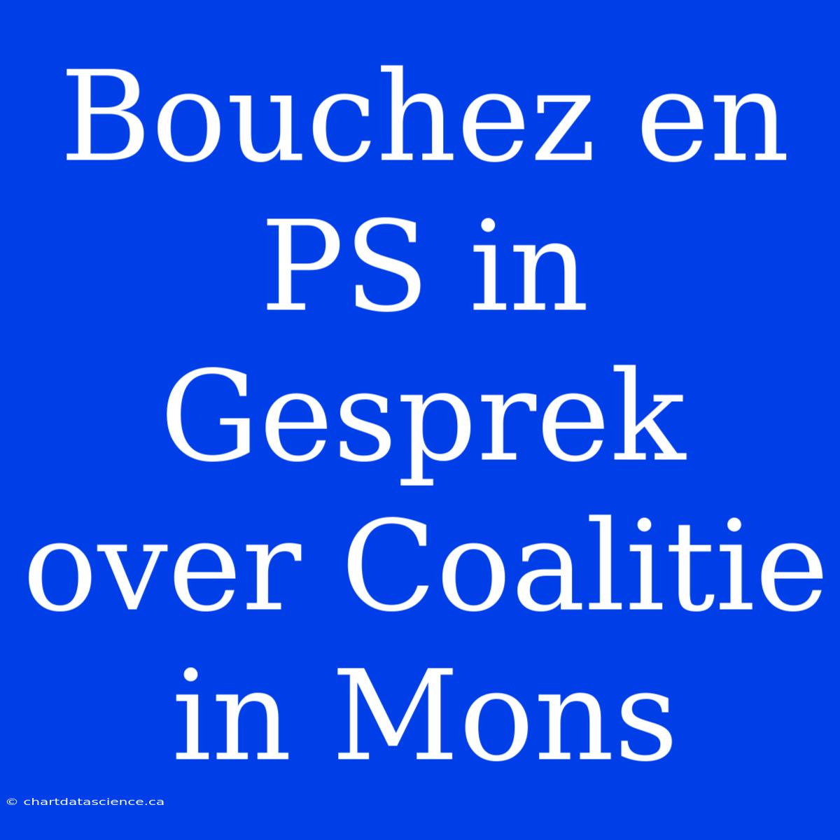 Bouchez En PS In Gesprek Over Coalitie In Mons