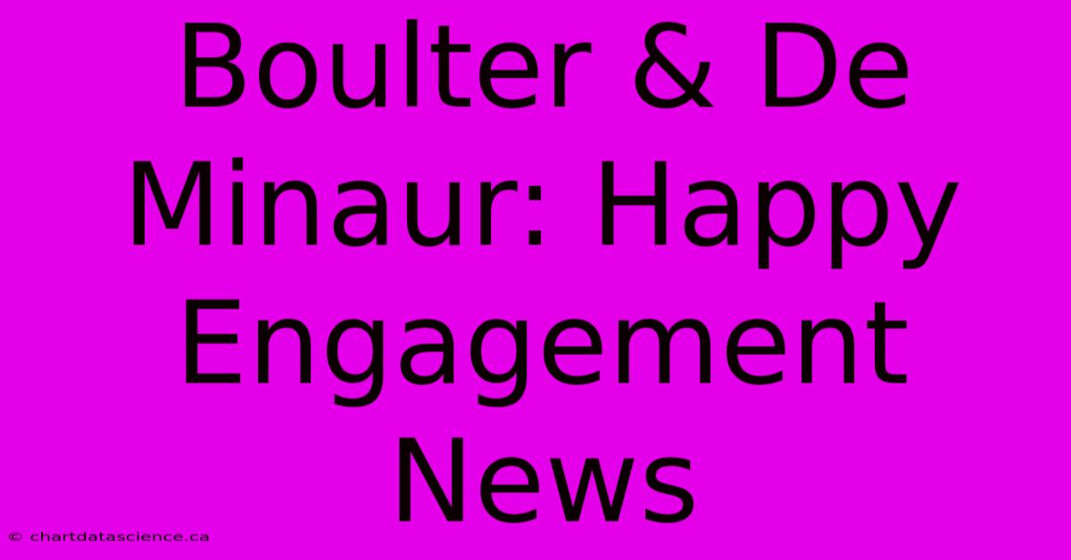 Boulter & De Minaur: Happy Engagement News