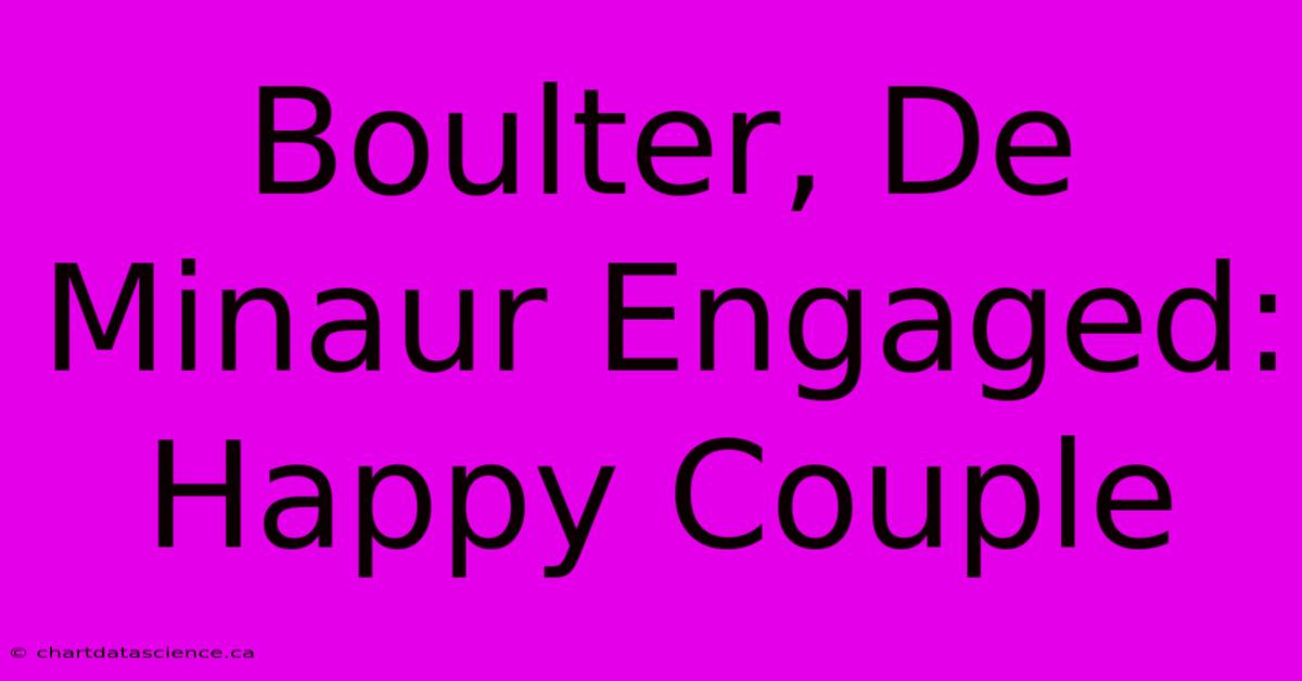 Boulter, De Minaur Engaged: Happy Couple