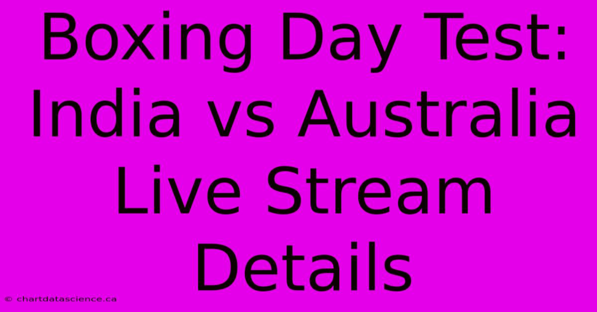 Boxing Day Test: India Vs Australia Live Stream Details