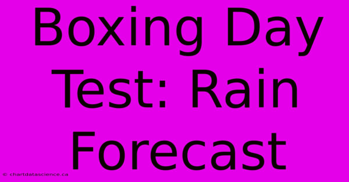 Boxing Day Test: Rain Forecast