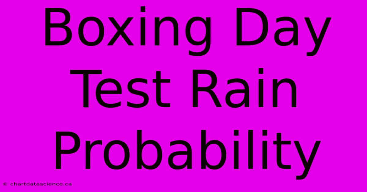 Boxing Day Test Rain Probability