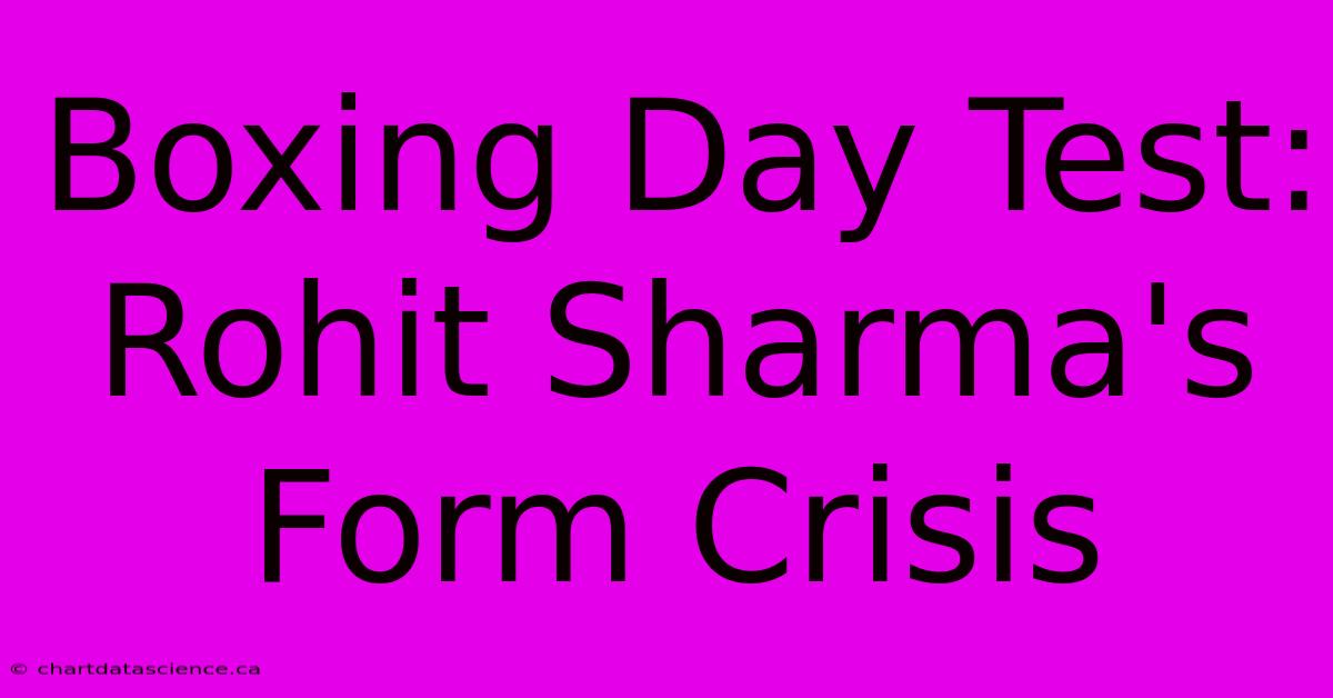 Boxing Day Test: Rohit Sharma's Form Crisis