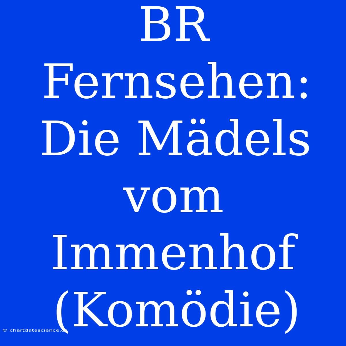 BR Fernsehen: Die Mädels Vom Immenhof (Komödie)