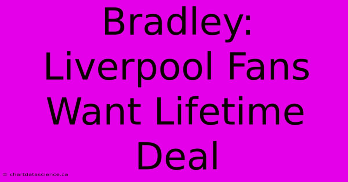 Bradley: Liverpool Fans Want Lifetime Deal