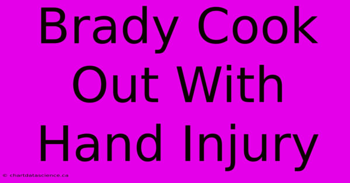 Brady Cook Out With Hand Injury