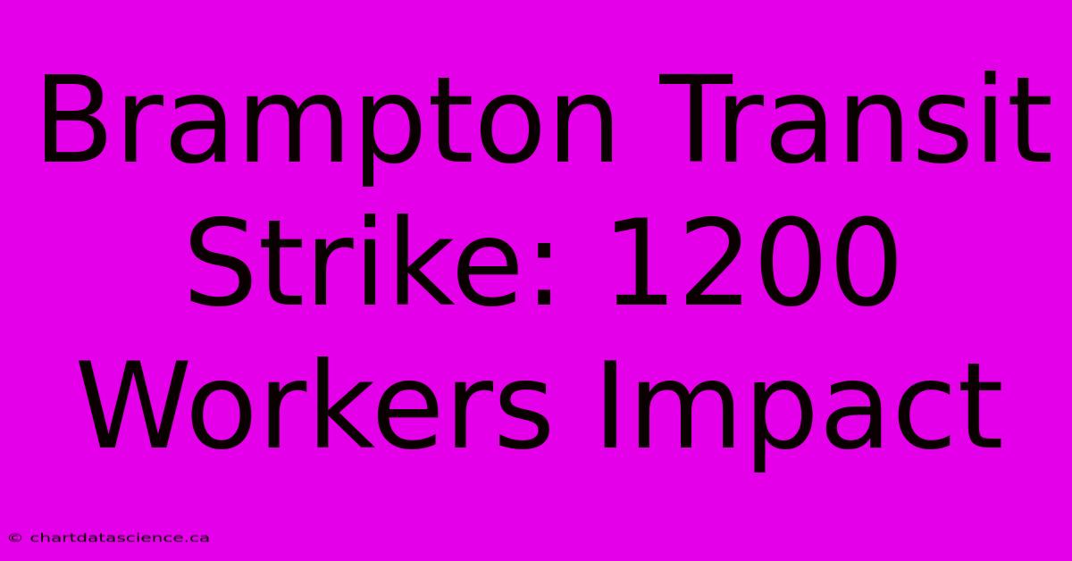 Brampton Transit Strike: 1200 Workers Impact