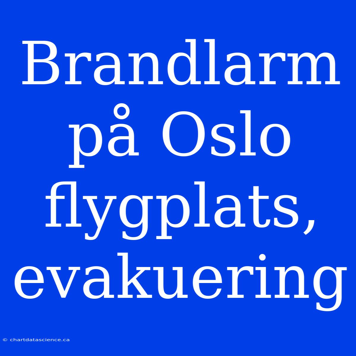 Brandlarm På Oslo Flygplats, Evakuering