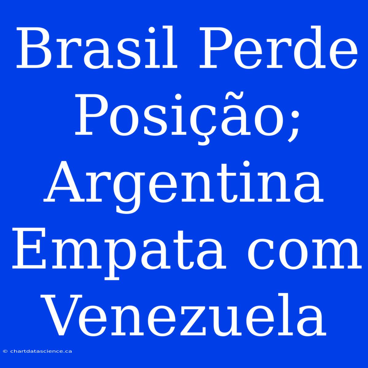 Brasil Perde Posição; Argentina Empata Com Venezuela