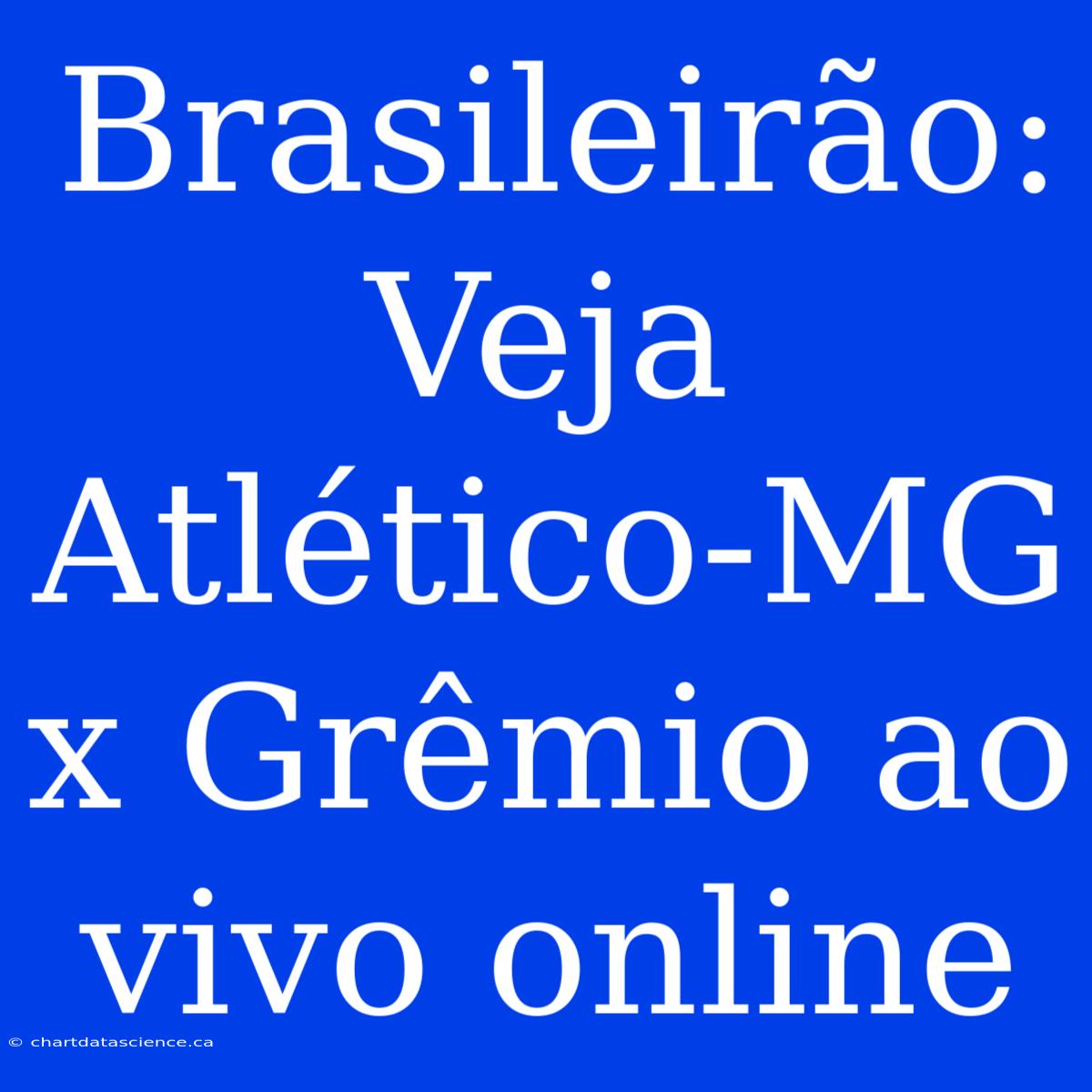 Brasileirão: Veja Atlético-MG X Grêmio Ao Vivo Online