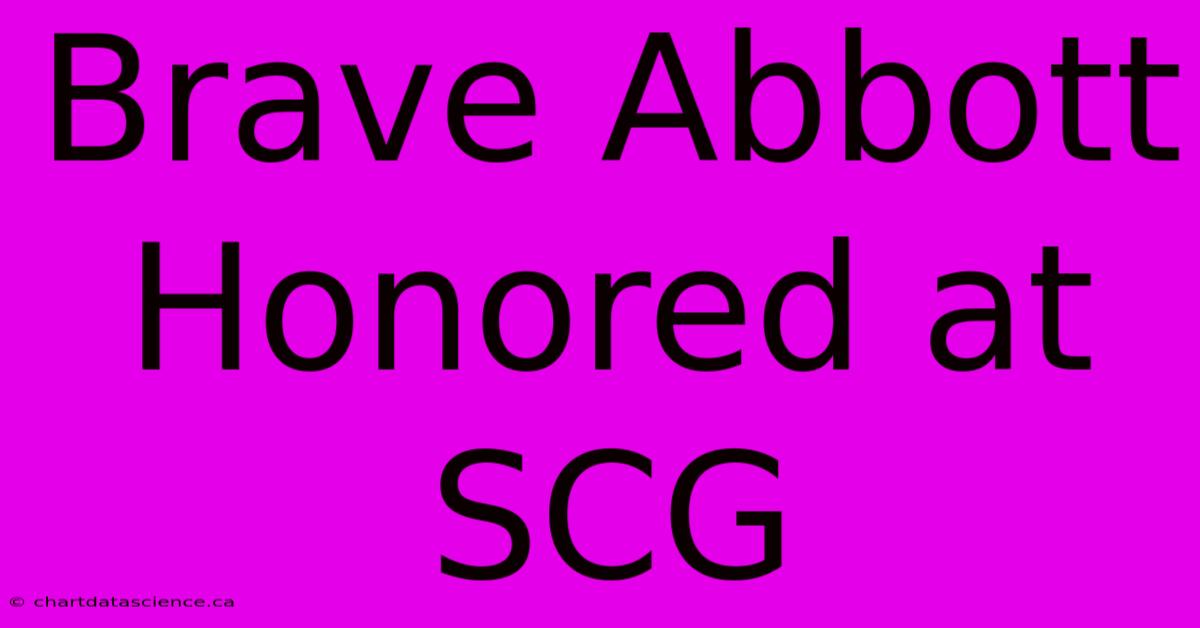 Brave Abbott Honored At SCG