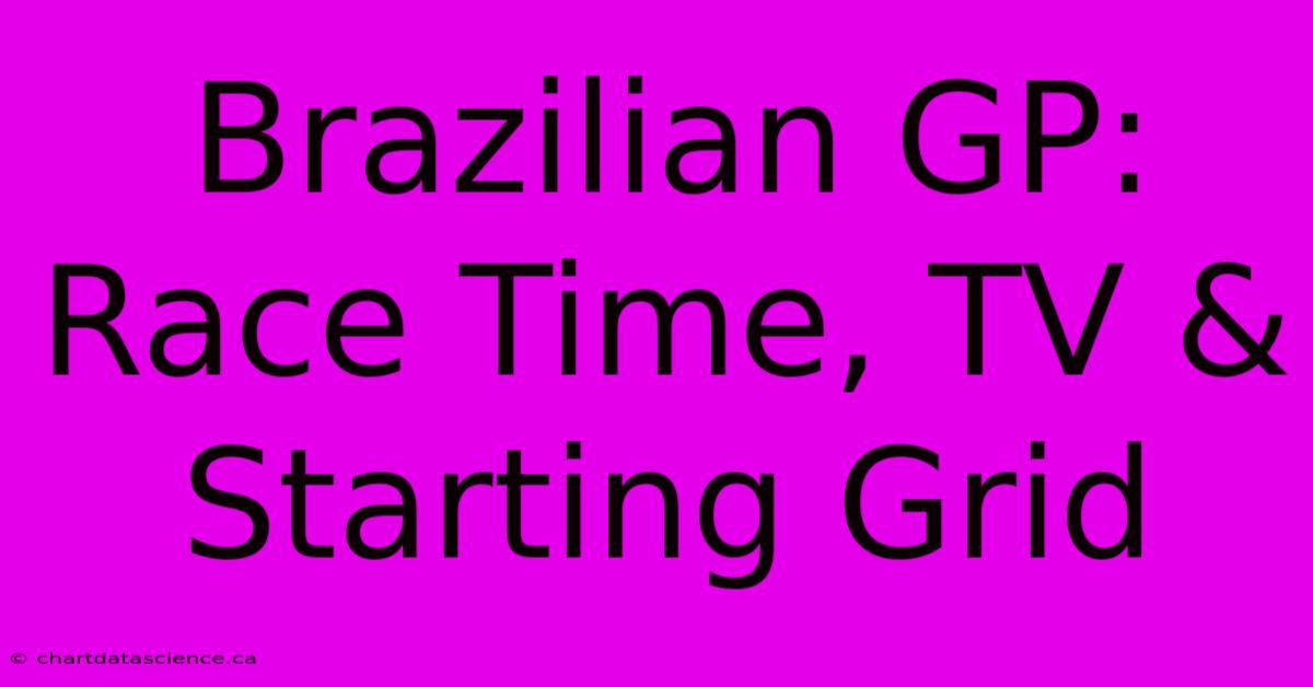 Brazilian GP:  Race Time, TV & Starting Grid