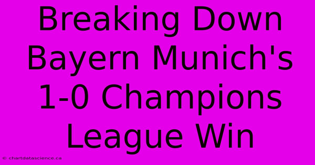 Breaking Down Bayern Munich's 1-0 Champions League Win