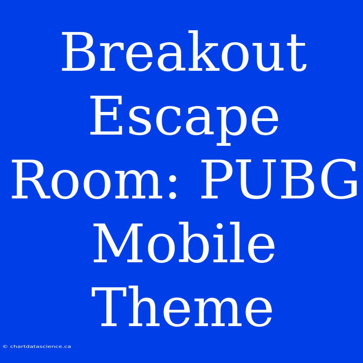 Breakout Escape Room: PUBG Mobile Theme