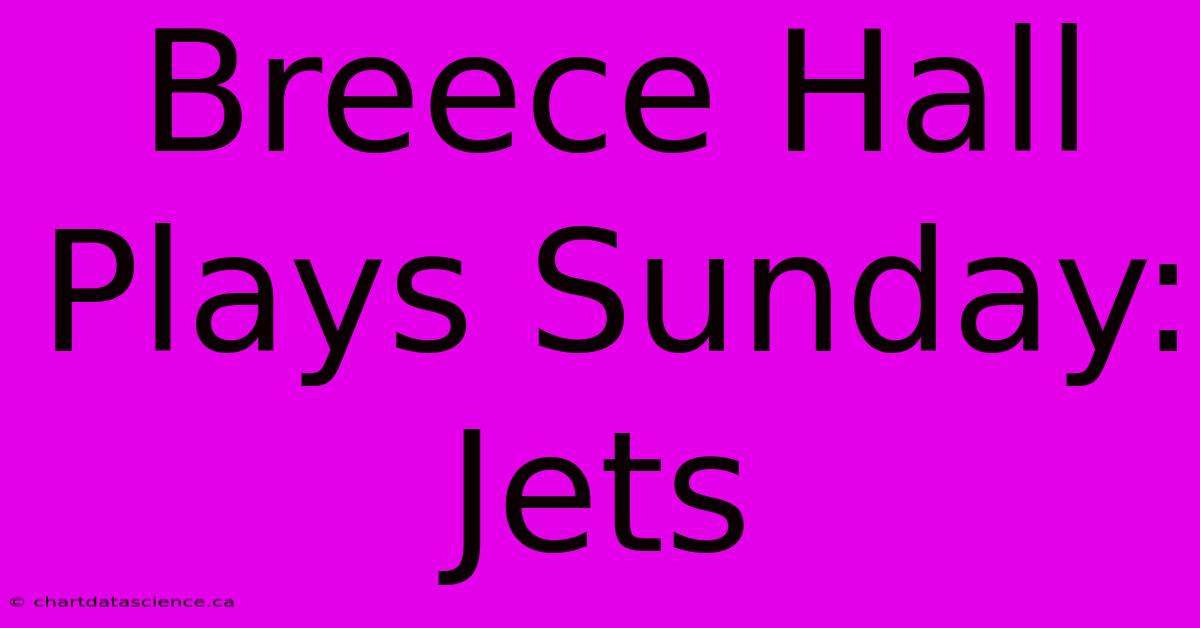 Breece Hall Plays Sunday: Jets