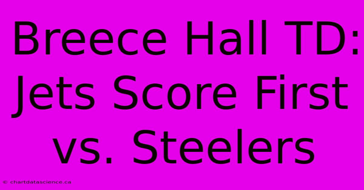 Breece Hall TD: Jets Score First Vs. Steelers 