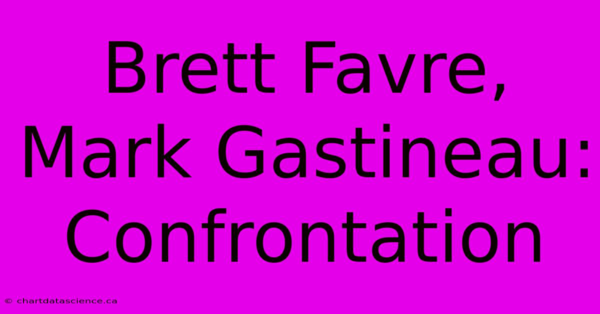 Brett Favre, Mark Gastineau: Confrontation