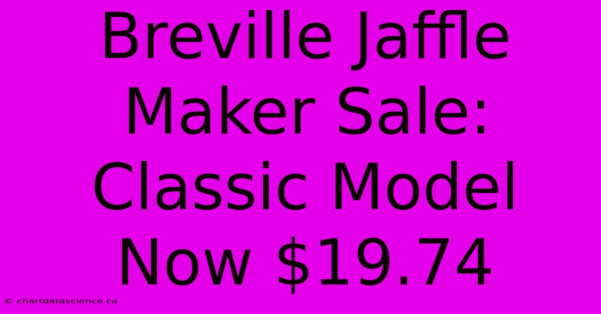 Breville Jaffle Maker Sale: Classic Model Now $19.74