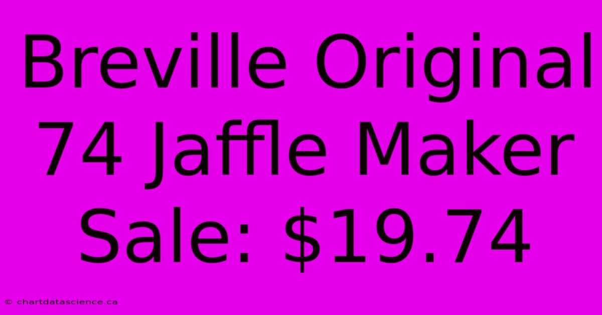 Breville Original 74 Jaffle Maker Sale: $19.74