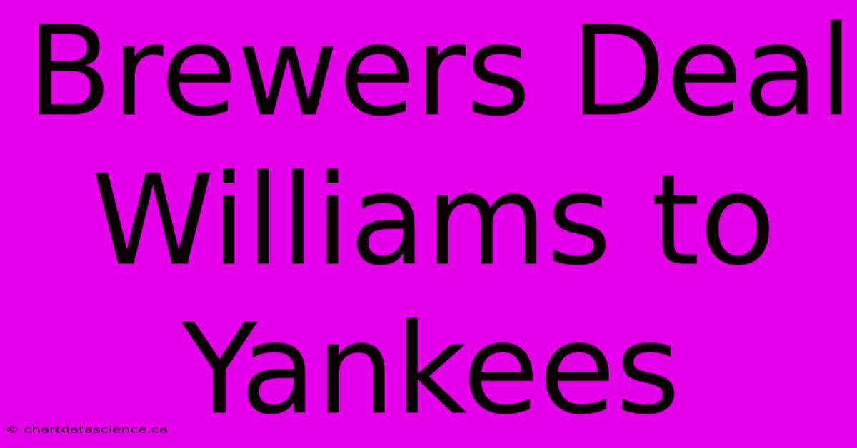 Brewers Deal Williams To Yankees