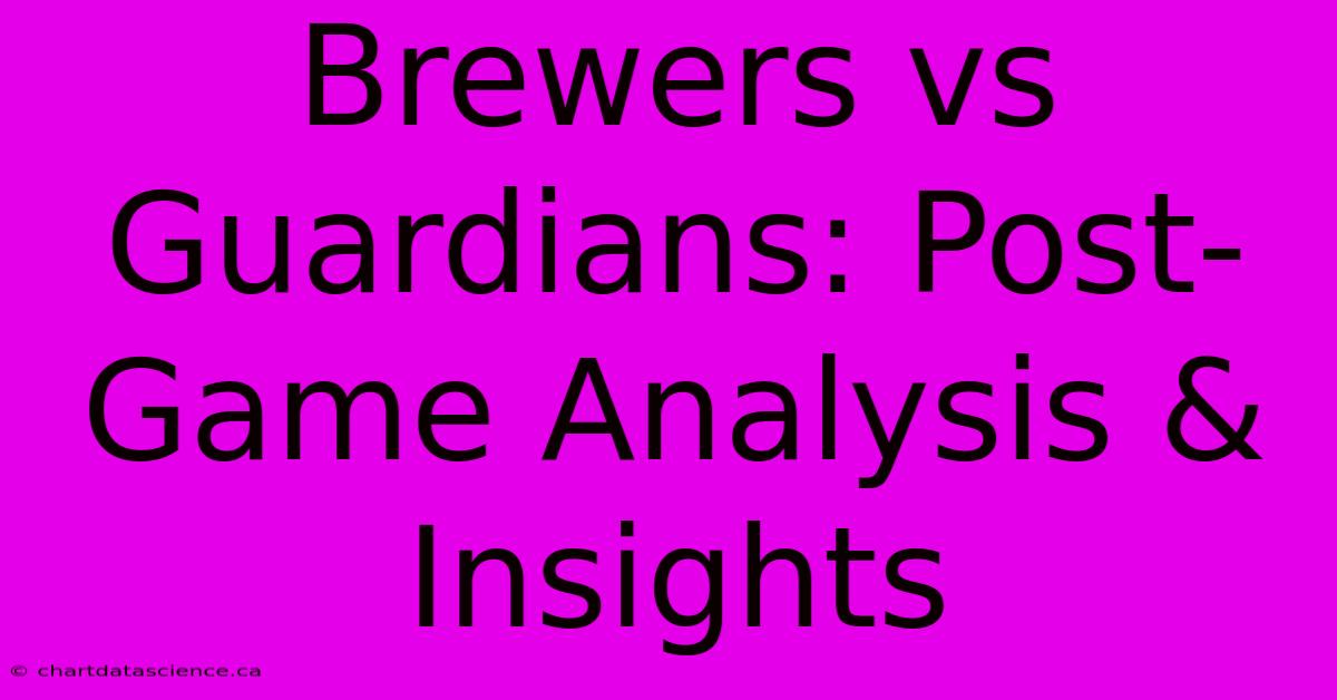 Brewers Vs Guardians: Post-Game Analysis & Insights