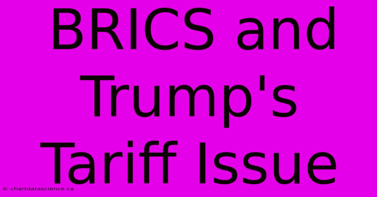 BRICS And Trump's Tariff Issue