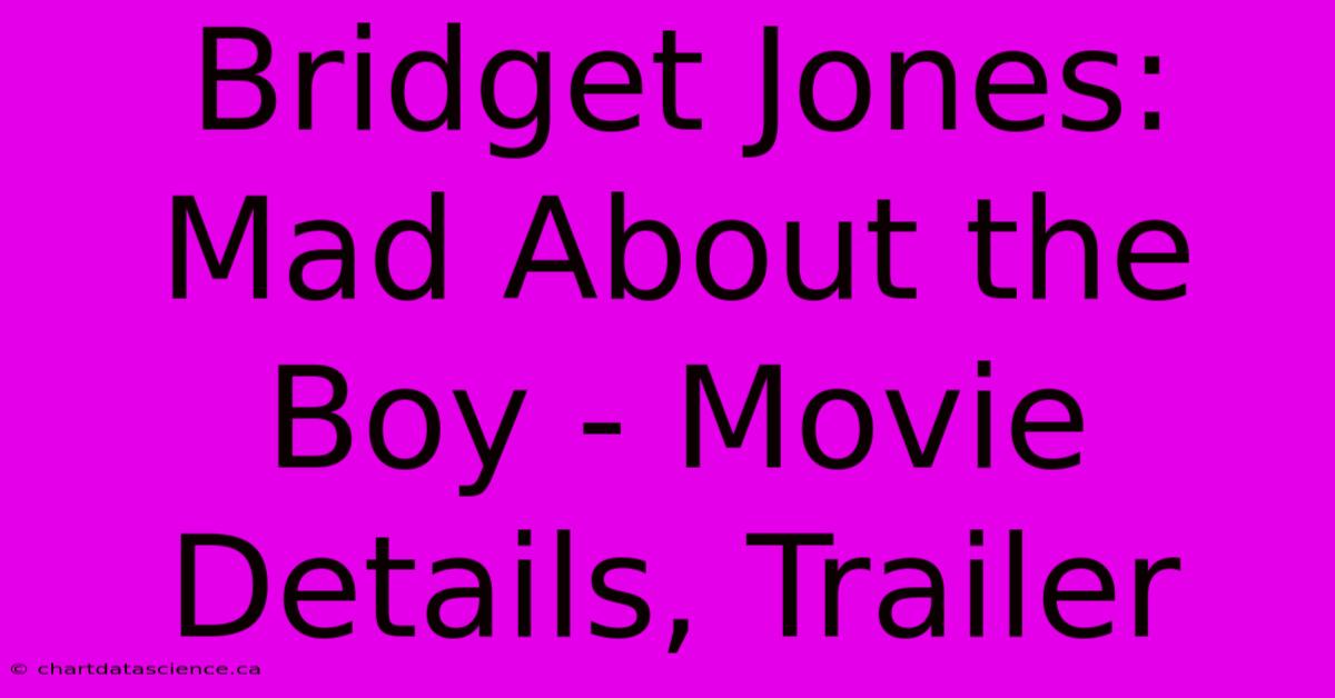 Bridget Jones: Mad About The Boy - Movie Details, Trailer