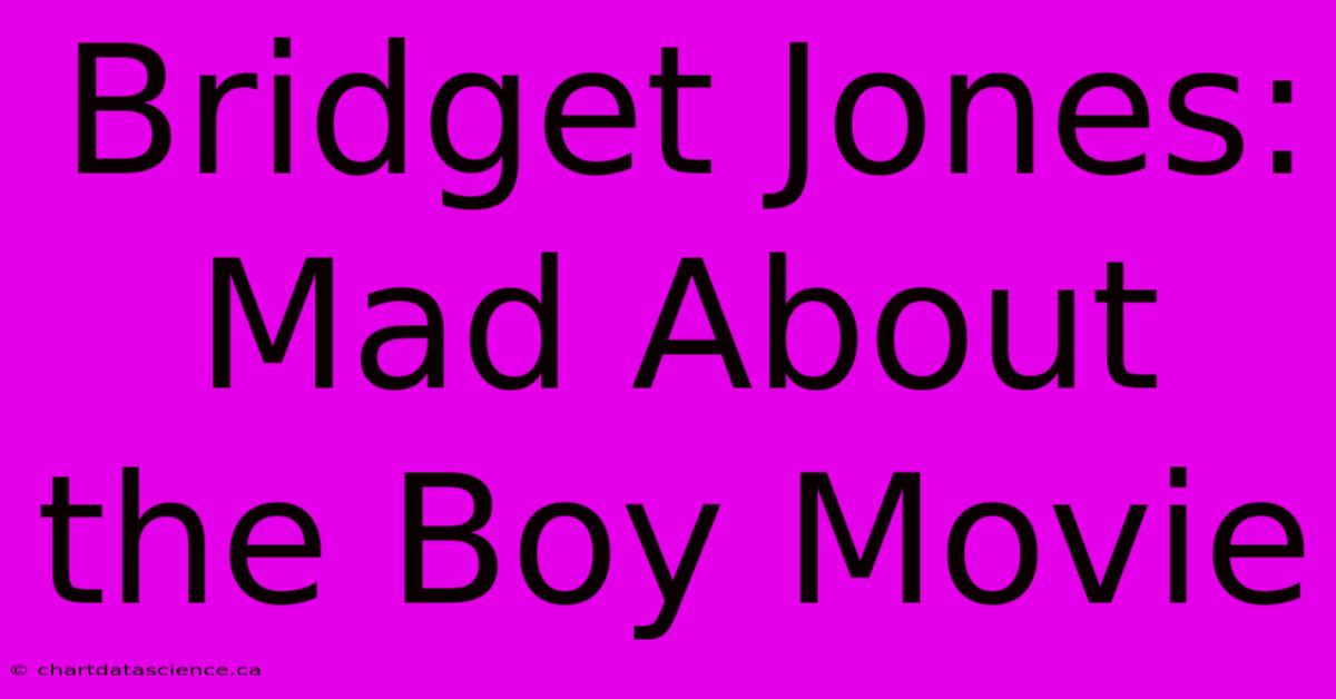 Bridget Jones: Mad About The Boy Movie 