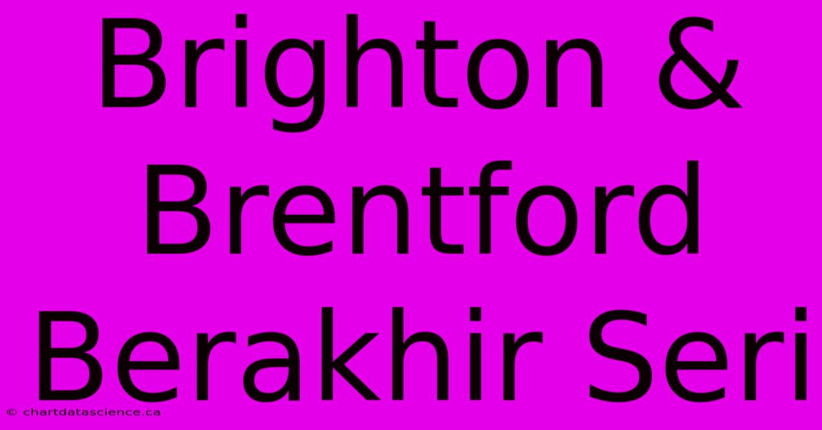 Brighton & Brentford Berakhir Seri